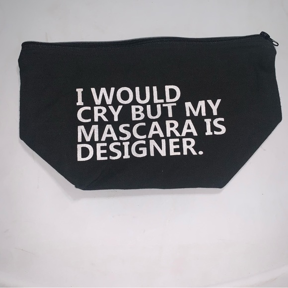 I Would Cry, But My Mascara Is Designer” Make-Up/ Cosmetic Bag - Picture 2 of 9